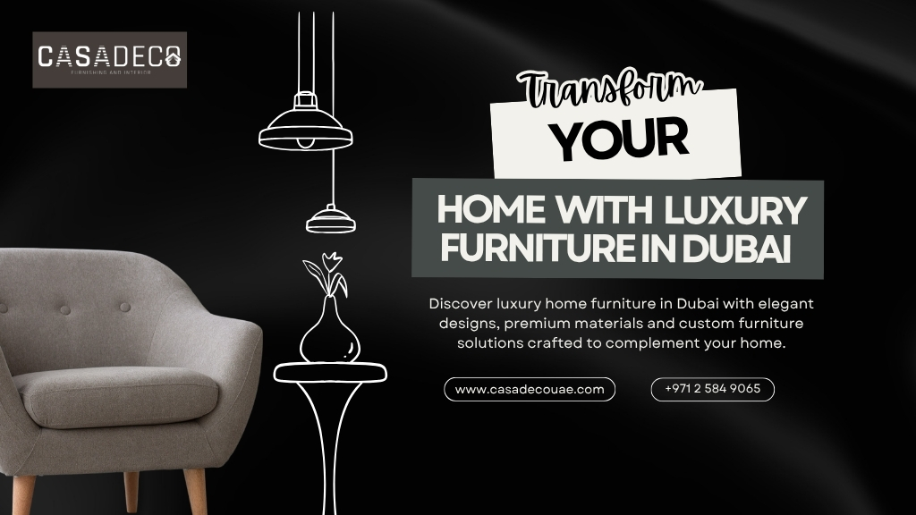 Transform Your Home With Luxury Furniture in Dubai